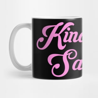 KINDA SALTY Mug